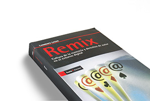 Remix. Cultura de la remezcla y derechos de autor en el entorno digital